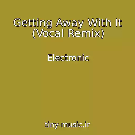 کاور آهنگ Getting Away With It (Vocal Remix) از Electronic