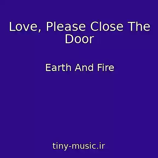کاور آهنگ Love, Please Close The Door از Earth And Fire