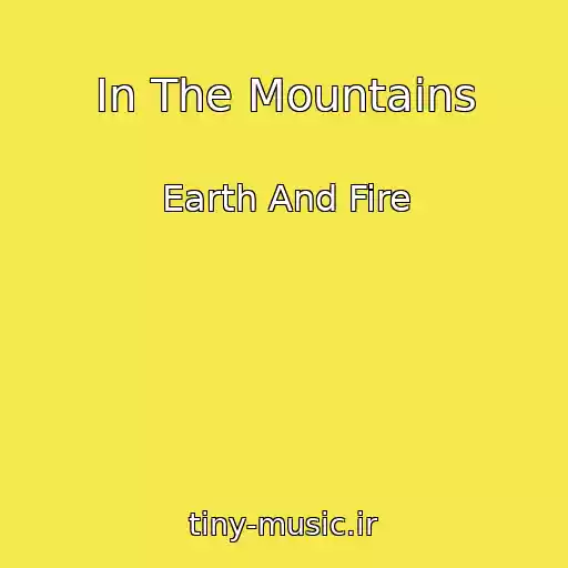 کاور آهنگ In The Mountains از Earth And Fire