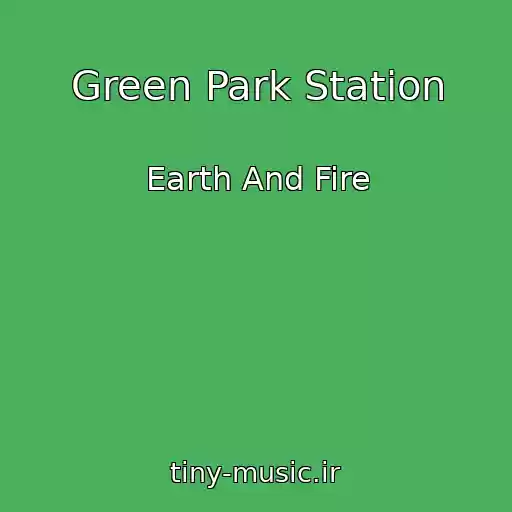 کاور آهنگ Green Park Station از Earth And Fire