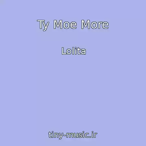 کاور آهنگ Ty Moe More از Lolita