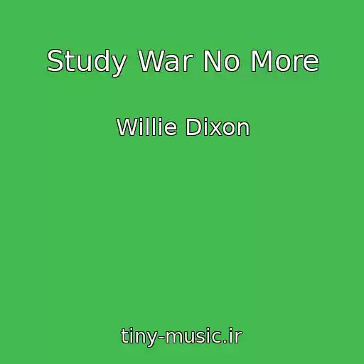 کاور آهنگ Study War No More از Willie Dixon