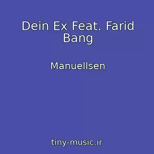 کاور آهنگ Dein Ex Feat. Farid Bang از Manuellsen
