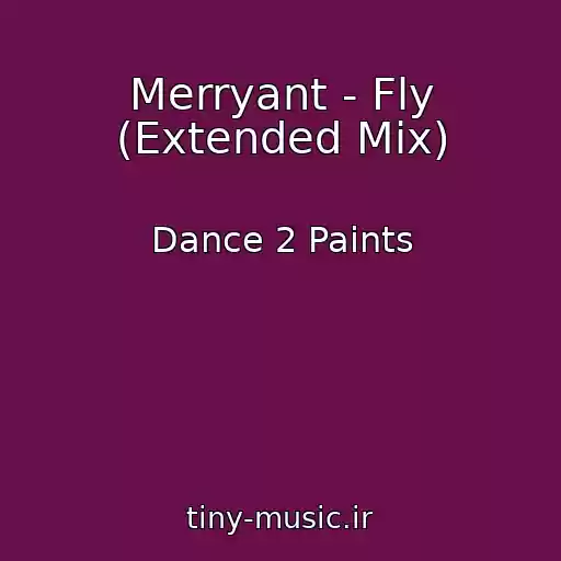 کاور آهنگ Merryant - Fly (Extended Mix) از Dance 2 Paints