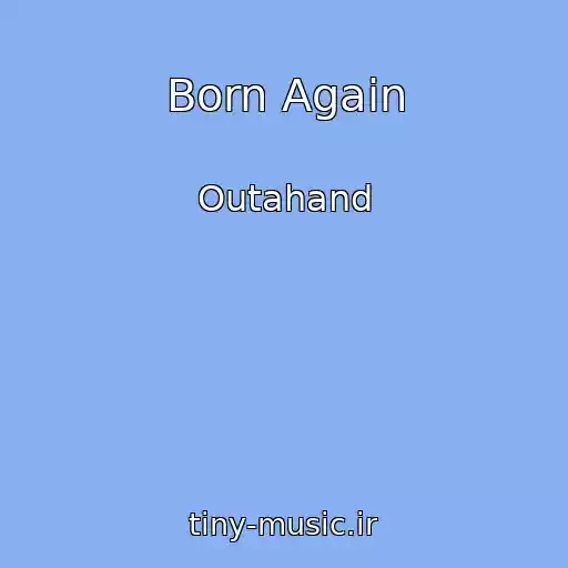 کاور آهنگ Born Again از Outahand