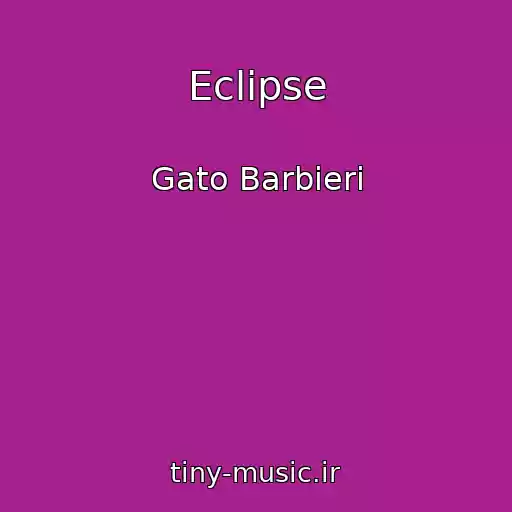 کاور آهنگ Eclipse از Gato Barbieri