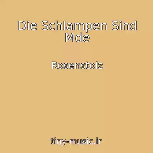 کاور آهنگ Die Schlampen Sind Mde از Rosenstolz