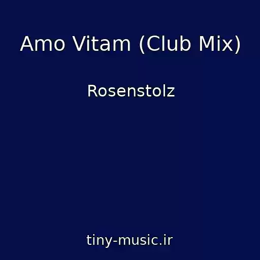 کاور آهنگ Amo Vitam (Club Mix) از Rosenstolz