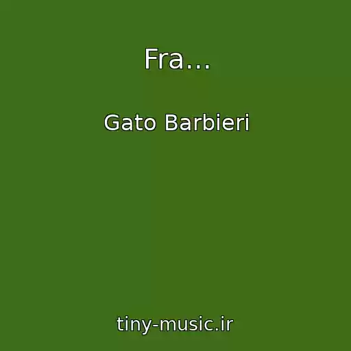 کاور آهنگ Fra... از Gato Barbieri