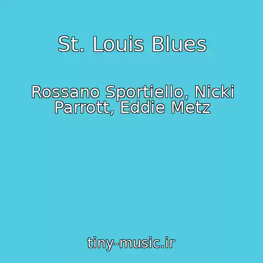 کاور آهنگ St. Louis Blues از Rossano Sportiello, Nicki Parrott, Eddie Metz
