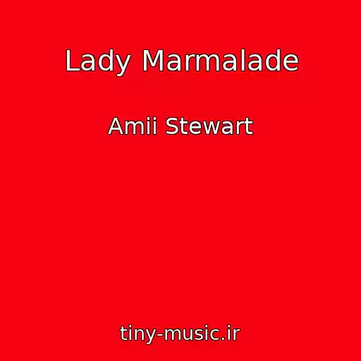 کاور آهنگ Lady Marmalade از Amii Stewart