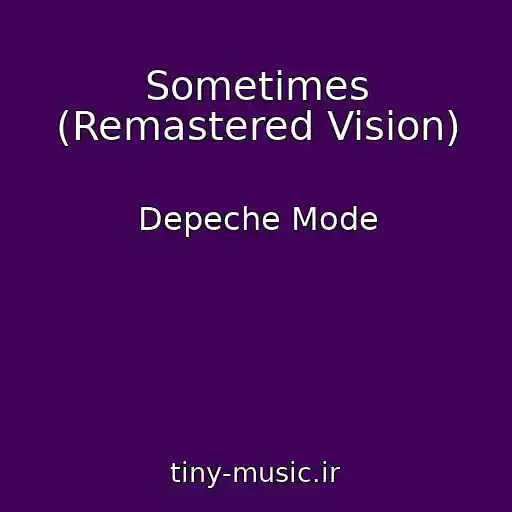 کاور آهنگ Sometimes (Remastered Vision) از Depeche Mode
