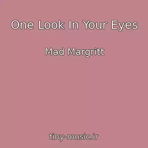 کاور آهنگ One Look In Your Eyes از Mad Margritt