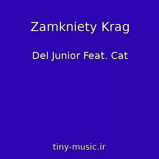 کاور آهنگ Zamkniety Krag از Del Junior Feat. Cat