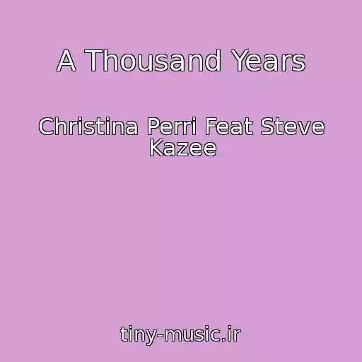 کاور آهنگ A Thousand Years از Christina Perri Feat Steve Kazee