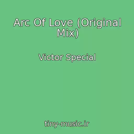 کاور آهنگ Arc Of Love (Original Mix) از Victor Special