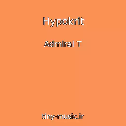 کاور آهنگ Hypokrit از Admiral T