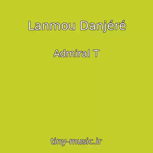 کاور آهنگ Lanmou Danjéré از Admiral T