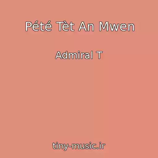 کاور آهنگ Pété Tèt An Mwen از Admiral T