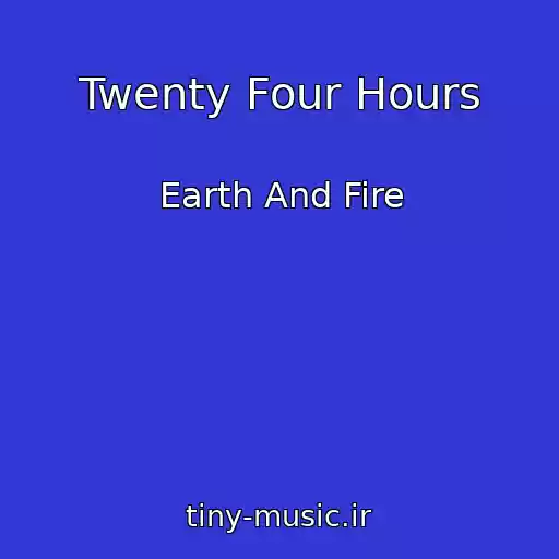 کاور آهنگ Twenty Four Hours از Earth And Fire