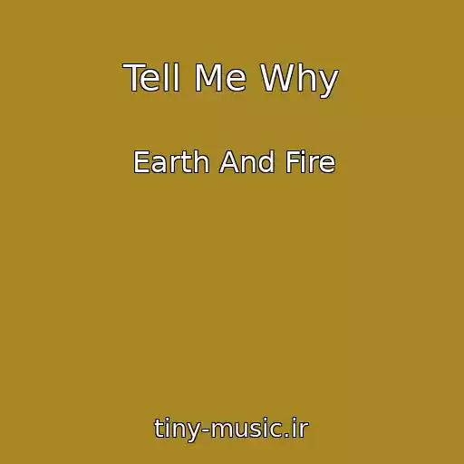 کاور آهنگ Tell Me Why از Earth And Fire