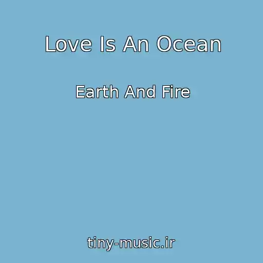 کاور آهنگ Love Is An Ocean از Earth And Fire