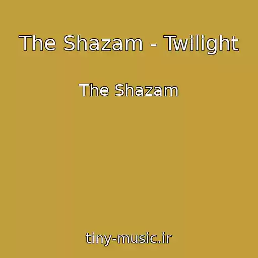کاور آهنگ The Shazam - Twilight از The Shazam