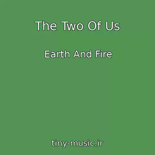 کاور آهنگ The Two Of Us از Earth And Fire