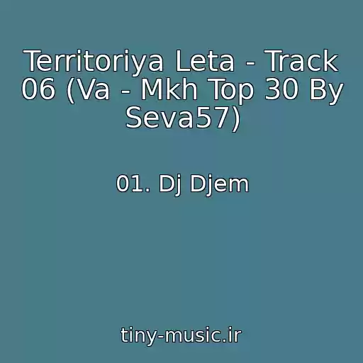 کاور آهنگ Territoriya Leta - Track 06 (Va - Mkh Top 30 By Seva57) از 01. Dj Djem