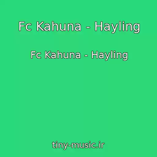کاور آهنگ Fc Kahuna - Hayling از Fc Kahuna - Hayling
