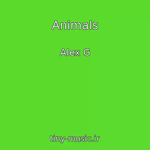 کاور آهنگ Animals از Alex G