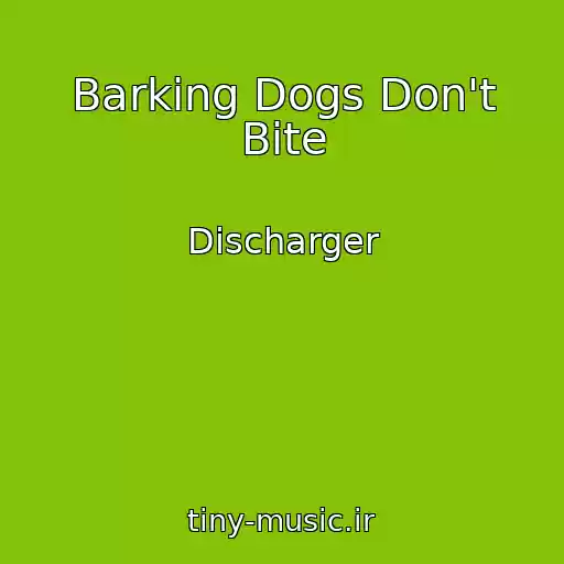 کاور آهنگ Barking Dogs Don't Bite از Discharger