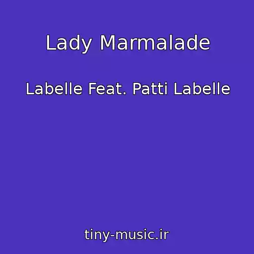 کاور آهنگ Lady Marmalade از Labelle Feat. Patti Labelle