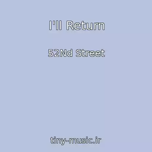 کاور آهنگ I'll Return از 52Nd Street