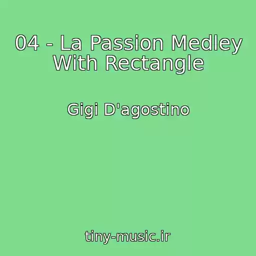 کاور آهنگ 04 - La Passion Medley With Rectangle از Gigi D'agostino