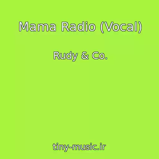 کاور آهنگ Mama Radio (Vocal) از Rudy & Co.