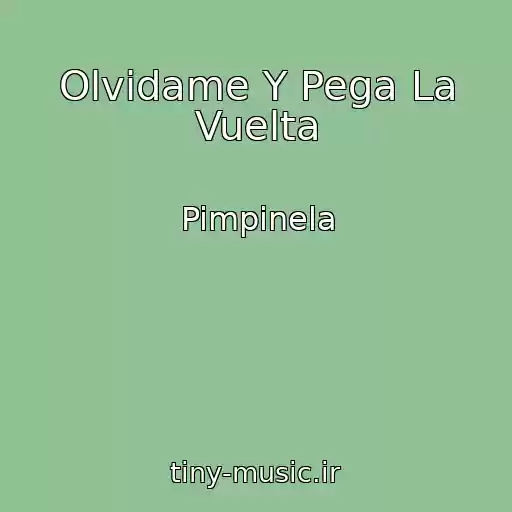 کاور آهنگ Olvidame Y Pega La Vuelta از Pimpinela