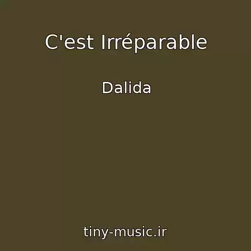 کاور آهنگ C'est Irréparable از Dalida