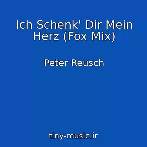 کاور آهنگ Ich Schenk' Dir Mein Herz (Fox Mix) از Peter Reusch