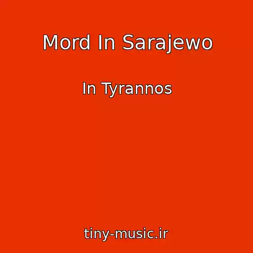 کاور آهنگ Mord In Sarajewo از In Tyrannos