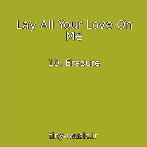 کاور آهنگ Lay All Your Love On Me از 10. Erasure