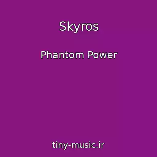 کاور آهنگ Skyros از Phantom Power