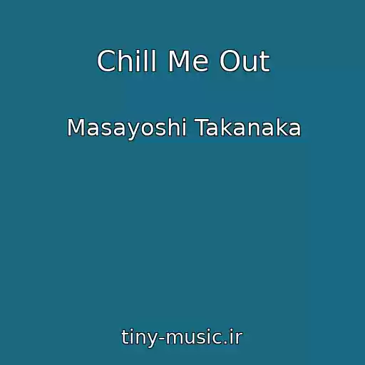 کاور آهنگ Chill Me Out از Masayoshi Takanaka
