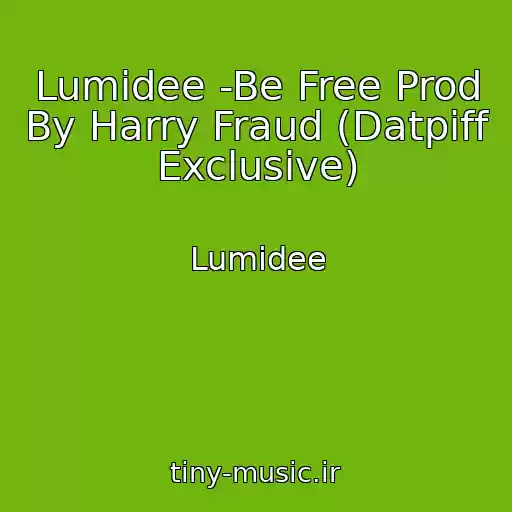 کاور آهنگ Lumidee -Be Free Prod By Harry Fraud (Datpiff Exclusive) از Lumidee