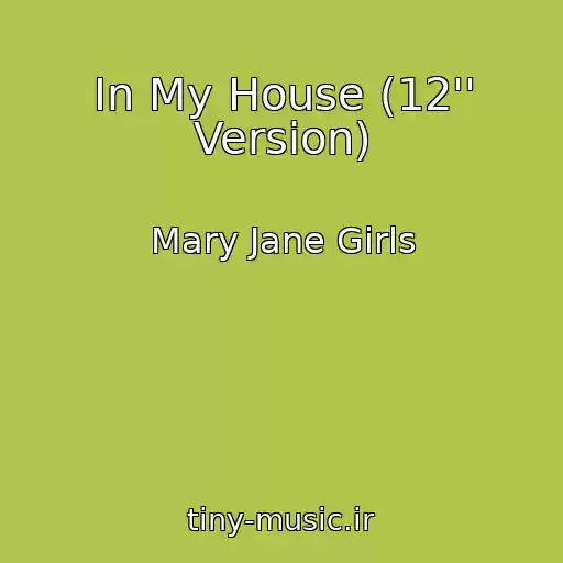 کاور آهنگ In My House (12'' Version) از Mary Jane Girls