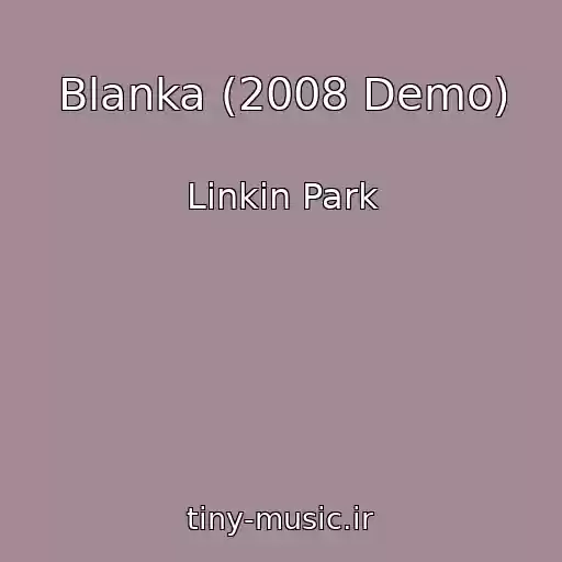 کاور آهنگ Blanka (2008 Demo) از Linkin Park