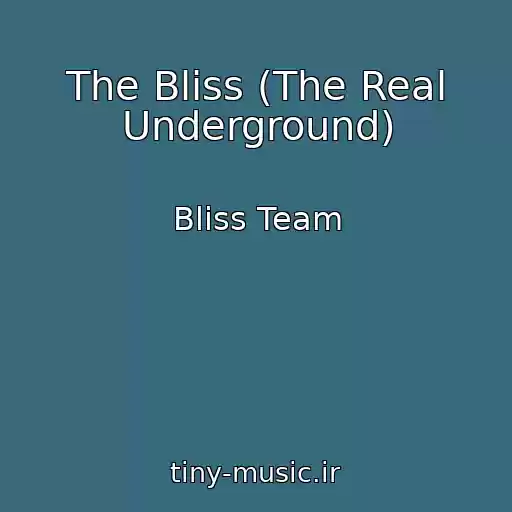 کاور آهنگ The Bliss (The Real Underground) از Bliss Team
