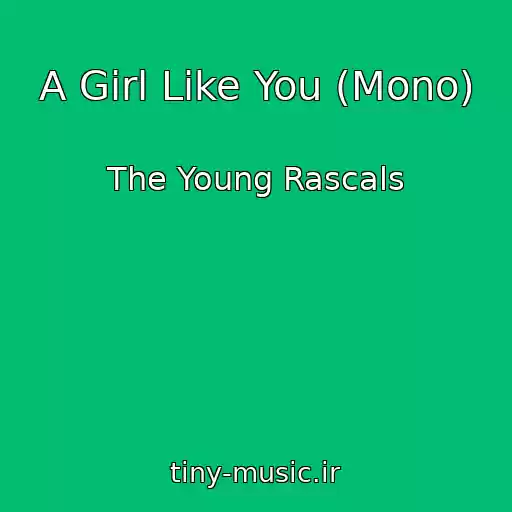 کاور آهنگ A Girl Like You (Mono) از The Young Rascals