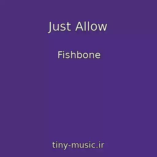 کاور آهنگ Just Allow از Fishbone