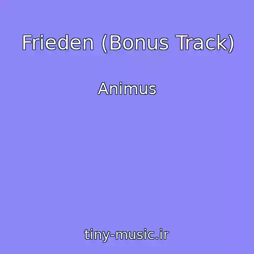 کاور آهنگ Frieden (Bonus Track) از Animus